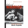 Beloved Warrior: The Rise and Fall of Alexis Argüello