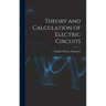 Theory and Calculation of Electric Circuits
