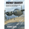 Midway Bravery: The Story of the U.S. Army Pilot Whose Famed Flight Helped Win a Decisive World War II Battle