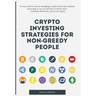Crypto Investing Strategies for Non-Greedy People