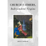 Church Fathers, Independent Virgins