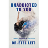 UnAddicted to You: Loving Yourself Through the Darkness