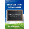 The BEST Shift of Your Life: The Restaurant Manager's Guide to Success outside the Restaurant!