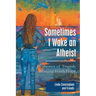 Sometimes I Wake an Atheist: Stories of Tragedy Bringing Forth Hope