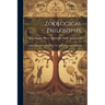 Zoological Philosophy: An Exposition With Regard To The Natural History Of Animals