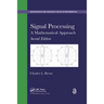 Signal Processing: A Mathematical Approach, Second Edition