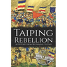 Taiping Rebellion: A History from Beginning to End