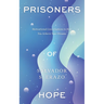 Prisoners of Hope: Motivational Conversations to Help You Achieve Your Dreams