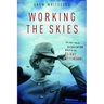 Working the Skies: The Fast-Paced, Disorienting World of the Flight Attendant