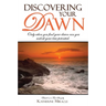Discovering Your Dawn: Only When You Find Your Dawn Can You Unlock Your True Potential