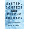 System, Context and Psychotherapy: Towards a Unified Approach
