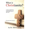 What is Christianity?: A concise, comprehensive, non-denominational, and understandable course of Biblical study