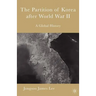 The Partition of Korea After World War II: A Global History