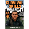 Survival Skills for Kids: Learn Basic Outdoor Safety, Shelter Building & Fire Starting