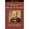 The Memories, Letters, and Documents of Moltke the Younger