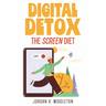 Digital Detox: The Screen Diet