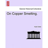On Copper Smelting.