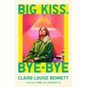 Big Kiss, Bye-Bye