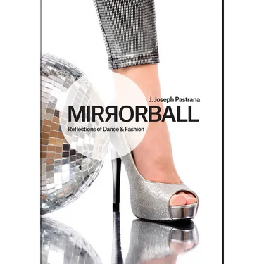 Mirrorball: Reflections of Dance and Fashion