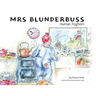 Mrs Blunderbuss: Human Foghorn