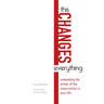 This Changes Everything: Unleashing the Power of the Resurrection in Your Life