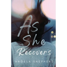 As She Recovers