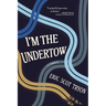 I'm the Undertow