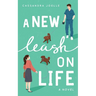 A New Leash on Life: A Christian Dog-Mom Rom-Com, Book 1