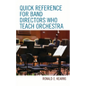 Quick Reference for Band Directors Who Teach Orchestra