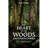 The Heart of the Woods and Other Stories: Five Further Tales of Gender Magic