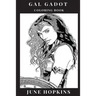 Gal Gadot Coloring Book: Powerful Female Icon and Wonder Woman Star, Beautiful Sex Symbol and Hot Model, Feminism Inspired Adult Coloring Book