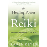 The Healing Power of Reiki: A Modern Master's Approach to Emotional, Spiritual & Physical Wellness