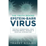 The Truth Behind Epstein-Barr Virus: The Multi-Dimensional Virus Creating Mental, Physical & Spiritual Dysfunction