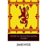 History of the Scottish Nation: Volume I