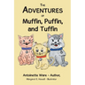 The Adventures of Muffin, Puffin, and Tuffin