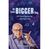 An Even Bigger Day: 103 Short Stories by a 103-Year-Old: 103 Stories by a