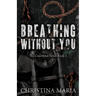 Breathing Without You (The Courtlynd Series Book 2)