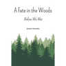 A Fate in the Woods: Before We Met