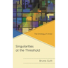 Singularities at the Threshold: The Ontology of Unrest