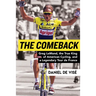 The Comeback: Greg Lemond, the True King of American Cycling, and a Legendary Tour de France