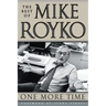 One More Time: The Best of Mike Royko