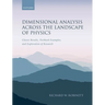 Dimensional Analysis Across the Landscape of Physics: Classic Results, Textbook Examples, and Exploration of Research