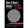 How to Hack a Human: Cybersecurity for the Mind