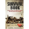 Survival Book: Everything You need to Know before Disaster Strikes