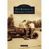 Hot Rodding in Ventura County