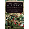 The Terror: The Merciless War for Freedom in Revolutionary France