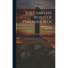 The Complete Works Of Venerable Bede: Commentaries On The Scriptures