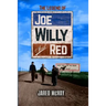 The Legend of Joe, Willy, and Red