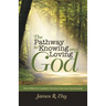 The Pathway to Knowing and Loving God: How Effective Leaders Develop Genuine Spirituality