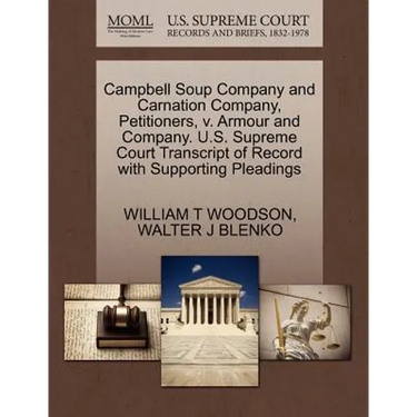Campbell Soup Company and Carnation Company, Petitioners, V. Armour and Company. U.S. Supreme Court Transcript of Record with Supporting Pleadings